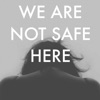 We Are Not Safe Here artwork
