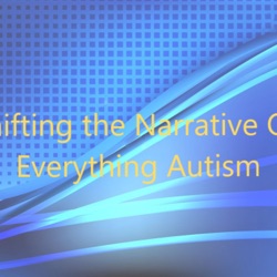 EP 67: The Struggles Of Caregiving For A Child With Autism Part 2