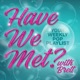Have We Met? Your Weekly Pop Playlist