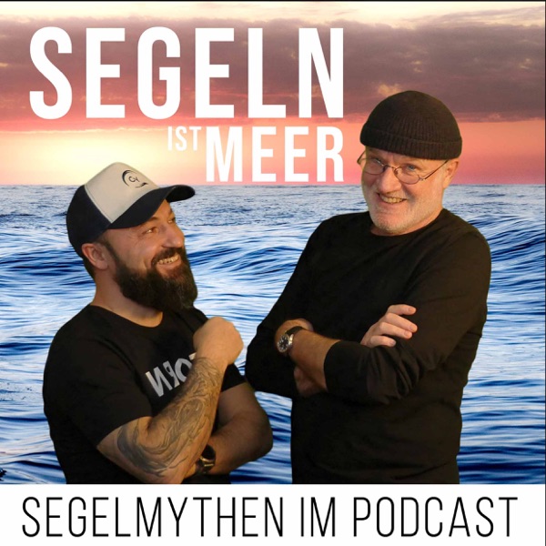 Segeln ist Meer! Thomas und Ümit über Fakten und Mythen zum Thema Segeln und Meer!