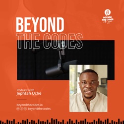 Beyond The Codes | Jephtah Uche