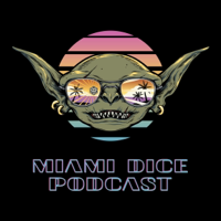 Miami Dice Podcast