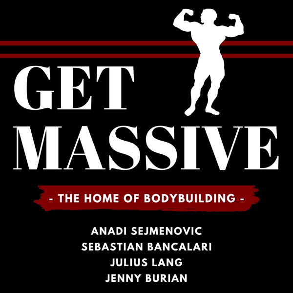 GET MASSIVE PODCAST - The Home of Bodybuilding
