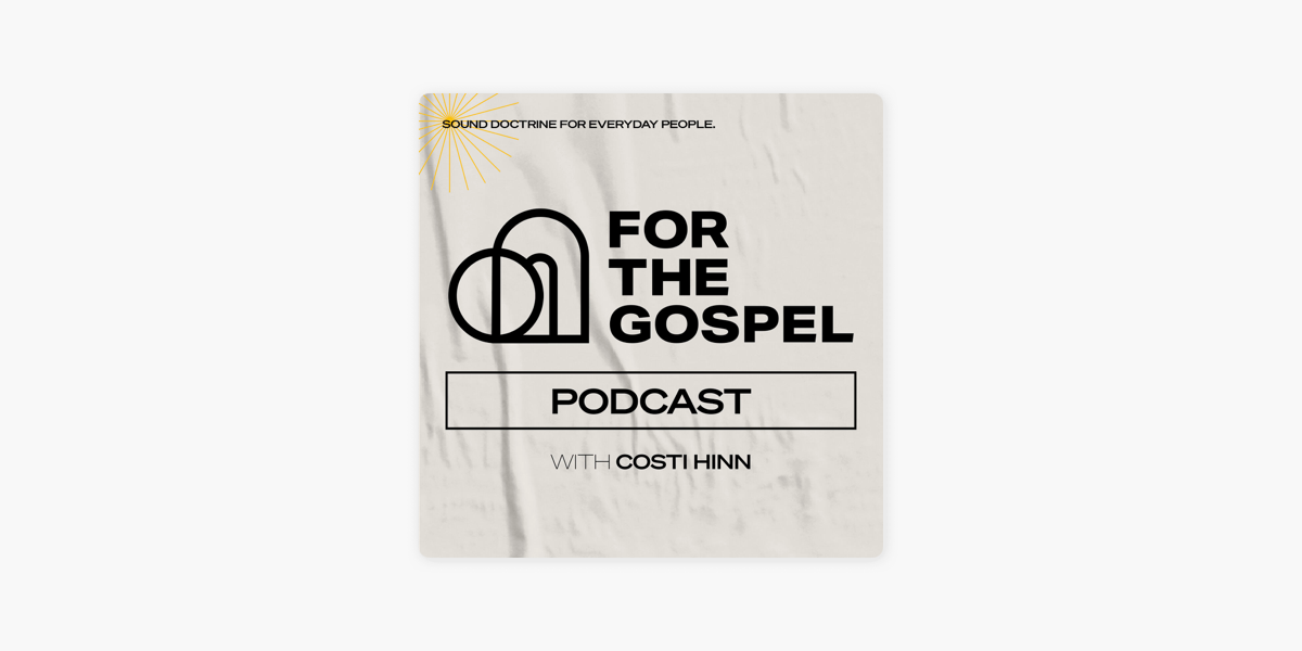 ‎For the Gospel Podcast on Apple Podcasts