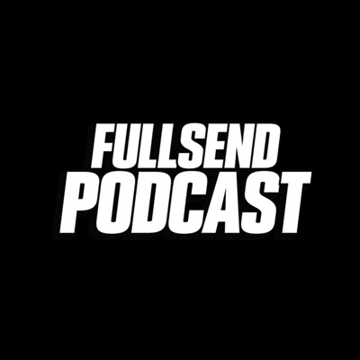 FULL SEND PODCAST:Full Send Podcast