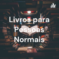 Livros para Pessoas Normais podcast