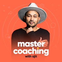 Master Coaching with Ajit podcast