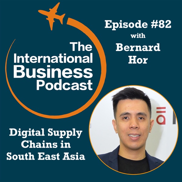 #82: Digital supply chains in South East Asia With Bernard Hor