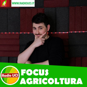 Focus AGRICOLTURA & AGROALIMENTARE - RadioUCI - Radio UCI