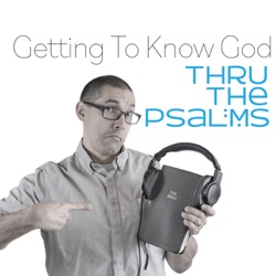 Episode 22 - Who Gets To Go To Heaven? - Psalm 15:1-5