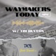 Waymakers Today with Tim Buxton