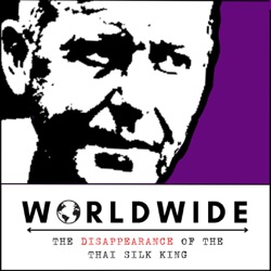 Ep. 2.0. Getting Out and Moving On (Worldwide: The Disappearance of the Thai Silk King)