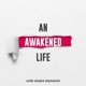 An Awakened Life