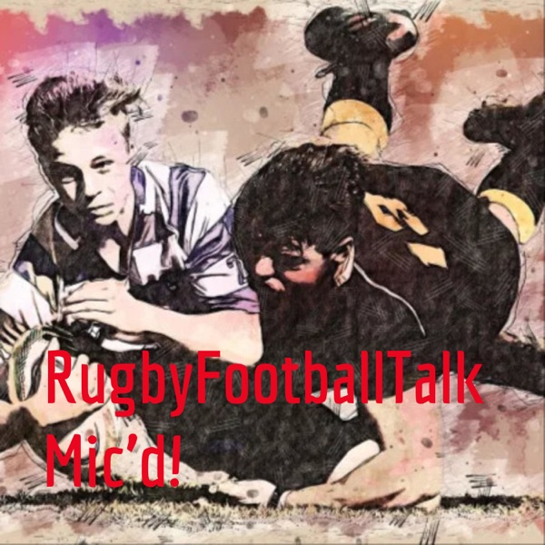 RugbyFootballTalk Mic'd! Artwork