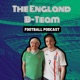 The England B Team Football Podcast