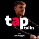 TAP Talks with Joe Fuggle