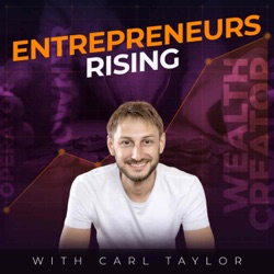 Entrepreneurs Rising with Carl Taylor