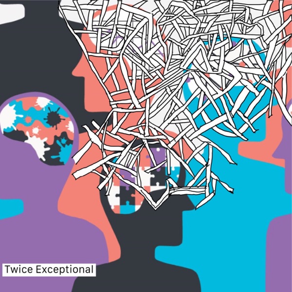 Twice Exceptional: Teens Exploring and Living with Neurodiversity Artwork