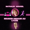Réussir Demain au Lycée - Nathalie Mougel - Nathalie Mougel