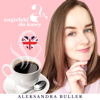 Angielski do kawy – British English Podcast - Aleksandra Buller