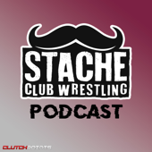 Stache Club Wrestling Podcast - Clutchpoints Inc.,