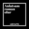 Anlatsam Roman Olur - Medyapod