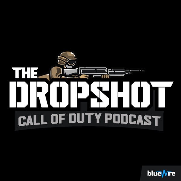 The Dropshot - A Call of Duty Podcast