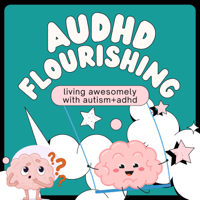 AuDHD Flourishing podcast
