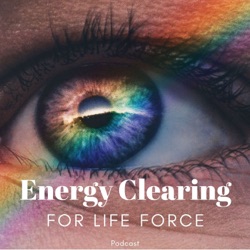 Energy Clearing for Life Podcast #455 ”Cord-Cutting from Creepy People”