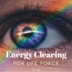 Energy Clearing for Life Podcast #804 