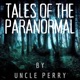 Uncle Perry's Tales of the Paranormal