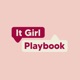 It Girl Playbook