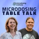 Microdosing Table Talk