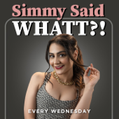 Simmy Said Whatt?! - Simmy Goraya