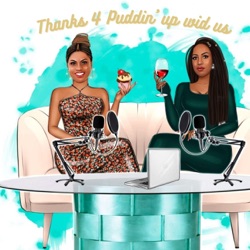 Thanks 4 Puddin' Up Wid Us Podcast
