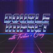 Double Impact - Tristan + Greg, Tristan Burrell, Greg Kearney
