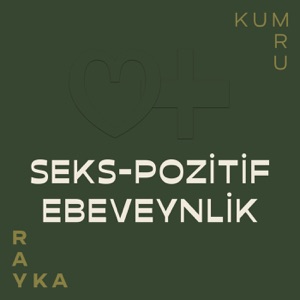 Rayka Kumru ile Seks-Pozitif Ebeveynlik