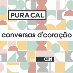 Pura Cal - Conversas d'Coração