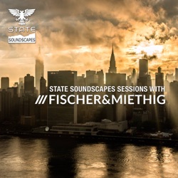 State Soundscapes Sessions EP. 021 with Fischer & Miethig