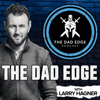 The Dad Edge Podcast - Larry Hagner