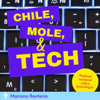 Chile, Mole & Tech - Mariano Rentería (@marianorenteria)
