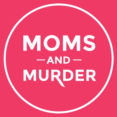 Moms and Murder Moms and Murder