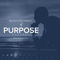 Relentless Pursuit of Purpose