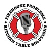 Firehouse Problems Kitchen Table Solutions Podcast artwork