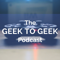 Geek to Geek Podcast