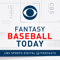 Fantasy Baseball Today Podcast