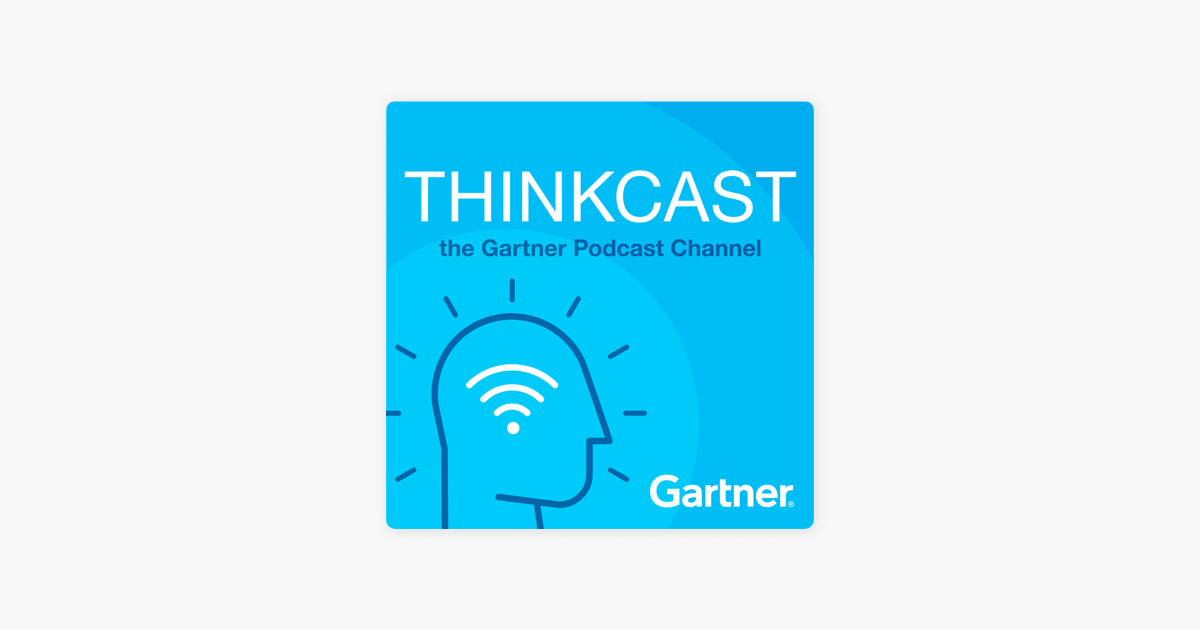‎Gartner ThinkCast on Apple Podcasts