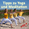 Yoga, Meditation und Spirituelles Leben - Tipps und Kurzvorträge