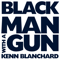 Black Man With A Gun - Responsible & Safe