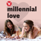 Millennial Love